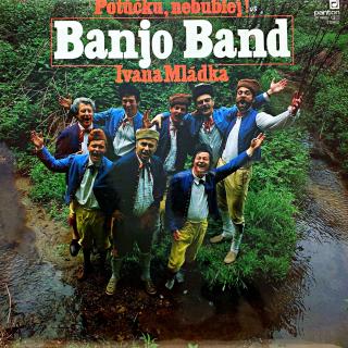 LP Banjo Band Ivana Mládka ‎– Potůčku, Nebublej! (Deska i obal jsou v bezvadném a lesklém stavu. Pravděpodobně nehrané.)