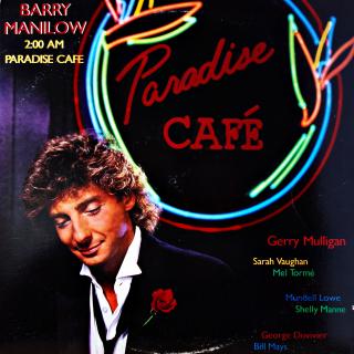 LP Barry Manilow ‎– 2:00 AM Paradise Cafe (ALBUM, Mixed (USA, 1984, Lounge, Soft Rock, Swing) PĚKNÝ STAV)