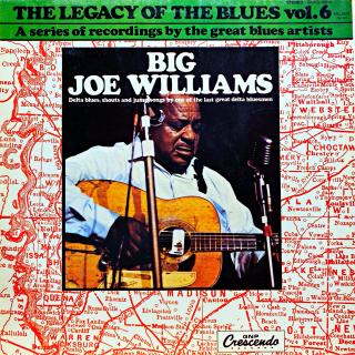 LP Big Joe Williams ‎– The Legacy Of The Blues Vol. 6 (Deska je v krásném a lesklém stavu, jen pár ultra-jemných vlásenek pod ostrým světlem. Bezvadný a čistý zvuk i v pasážích mezi skladbami. Obal je lesklý a v perfektní kondici.)