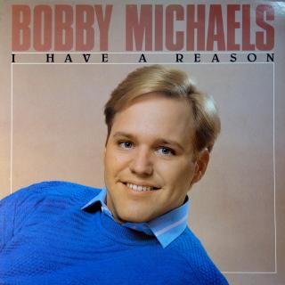 LP Bobby Michaels ‎– I Have A Reason (Deska i obal jsou ve velmi dobrém stavu. )