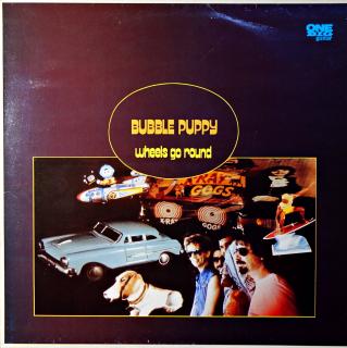 LP Bubble Puppy ‎– Wheels Go Round (Na desce jen několik velmi jemných vlásenek. Velmi dobrý stav.)
