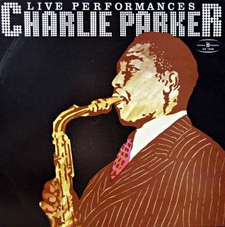LP Charlie Parker ‎– Live Performances (Deska v super stavu)