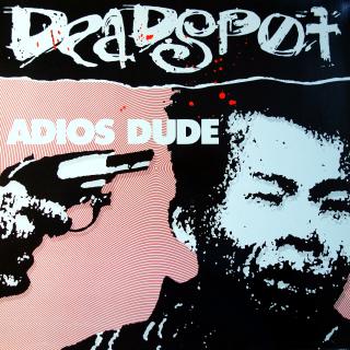 LP Deadspot ‎– Adios Dude (Deska v pěkném stavu, pouze velmi jemné vlásenky. Obal ve velmi dobrém stavu.)