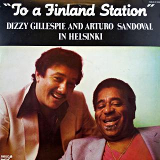 LP Dizzy Gillespie And Arturo Sandoval ‎– To A Finland Station (ALBUM  (Cuba, 1983, Bop-Jazz) VELMI DOBRÝ STAV)