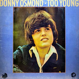LP Donny Osmond ‎– Too Young (Deska ve velmi pěkném stavu, pár jemných vlásenek. Obal taky pěkný, jen lehce obnošený.)