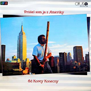 LP Ed Korey Konecny ‎– Prišiel Som Ja Z Ameriky (Deska i obal jsou ve velmi pěkném a lesklém stavu.)