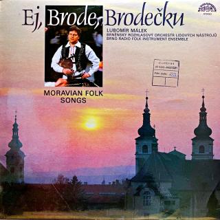 LP Ej, Brode, Brodečku / Moravian Folk Songs (Velmi pěkný stav i zvuk!)