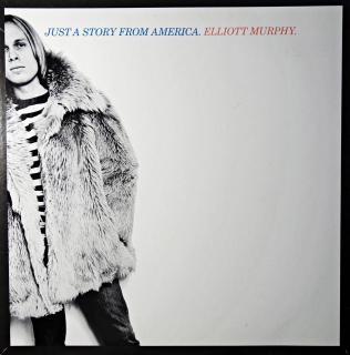 LP Elliott Murphy ‎– Just A Story From America (Japonské vydání. Vložen dvoustránkový insert. Deska i obal jsou ve velmi dobrém stavu.)