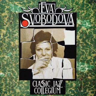 LP Eva Svobodová &amp; Classic Jazz Collegium (Deska i obal jsou v krásném a lesklém stavu. Pravděpodobně nehrané.)