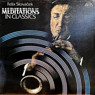 LP Felix Slováček – Meditations In Classics (Top stav i zvuk!)