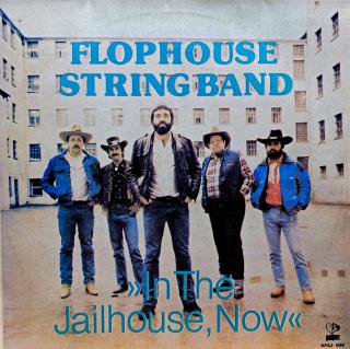 LP Flophouse String Band – In The Jailhouse, Now (Deska je v bezvadném a lesklém stavu, pravděpodobně nehraná. Obal je taky krásný, pouze velmi lehké stopy používání.)