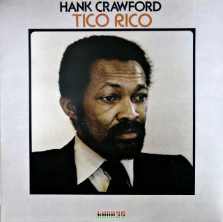 LP Hank Crawford ‎– Tico Rico (SUPER STAV (Album, UK, 1977, Fusion, Jazz-Funk) )