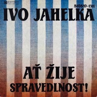 LP Ivo Jahelka ‎– Ať Žije Spravedlnost! (Deska i obal jsou v bezvadném a lesklém stavu. Pravděpodobně nehrané.)