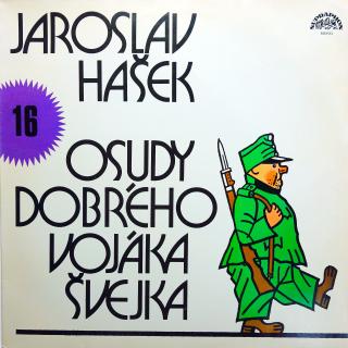 LP Jaroslav Hašek ‎– Osudy Dobrého Vojáka Švejka 16 (Deska mírně ohraná. Obal ve velmi pěkném stavu.)