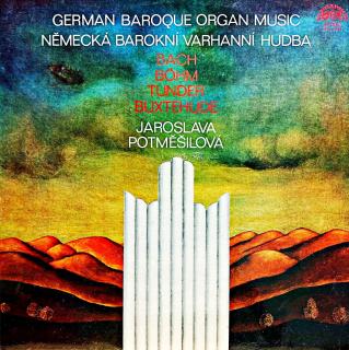 LP Jaroslava Potměšilová – German Baroque Organ Music (Top stav i zvuk!)