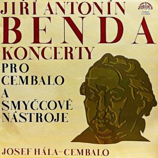LP Jiří Antonín Benda, Josef Hála – Koncerty Pro Cembalo A Smyčcové Nástroje (Velmi pěkný stav i zvuk!)