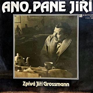 LP Jiří Grossmann ‎– Ano, Pane Jiří (Včetně přílohy. Velmi pěkný stav i zvuk!)