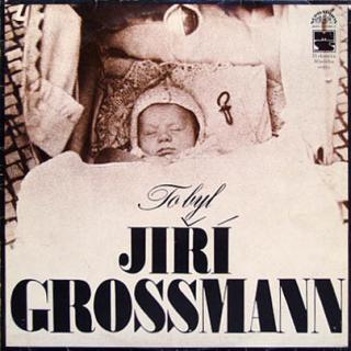 LP Jiří Grossmann ‎– To Byl Jiří Grossmann (Včetně brožury (12 stran). Top stav i zvuk!)