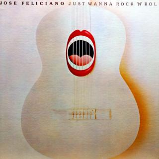 LP Jose Feliciano ‎– Just Wanna Rock 'N' Roll (Deska je v krásném stavu, jen pár velmi jemných vlásenek. Obal v pěkném stavu, jen drobné stopy používání a malý výsek (import).)