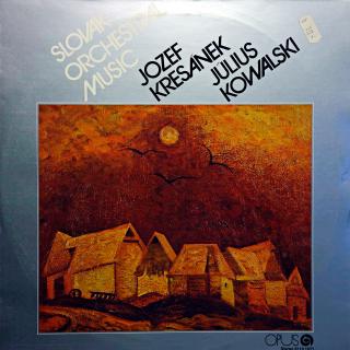 LP Jozef Kresánek, Július Kowalski ‎– Slovak Orchestral Music (Deska i obal jsou ve velmi pěkném stavu.)