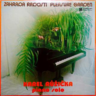 LP Karel Růžička ‎– Zahrada Radosti (Pleasure Garden) (Deska v pěkném stavu, pár jemných vlásenek. Obal také pěkný, jen drobné nečistoty.)