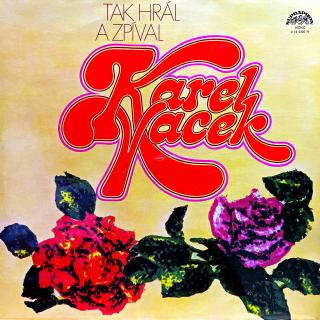 LP Karel Vacek – Tak Hrál A Zpíval Karel Vacek (Velmi pěkný stav i zvuk!)