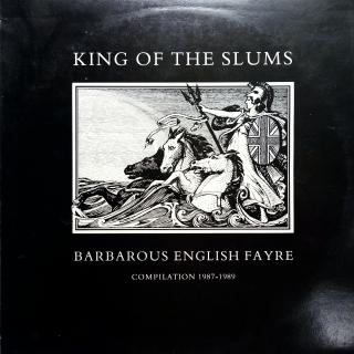 LP King Of The Slums ‎– Barbarous English Fayre Compilation 1987-1989 (Na začátku desky z obou stran je malý škrábanec. Jsou zde slyšet výrazné lupance cca 30 vteřin. Obal v pěkném stavu.)