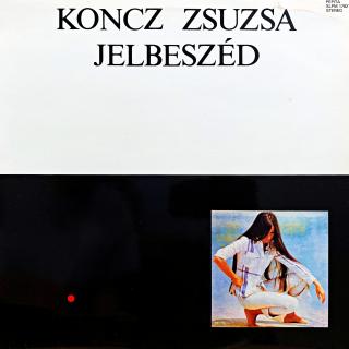LP Koncz Zsuzsa – Jelbeszéd (Deska je v bezvadném a lesklém stavu, pravděpodobně nehraná. Obal je taky pěkný a lesklý s několika malými nečistotami.)
