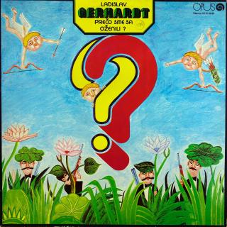LP Ladislav Gerhardt ‎– Prečo Sme Sa Oženili? (ALBUM (CZ, 1978, Fusion, Contemporary Jazz, Latin Jazz))