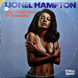 LP Lionel Hampton ‎– Stop! I Don't Need No Sympathy! (ALBUM (US, 1974, Soul-Jazz, Jazz-Funk, Easy Listening))