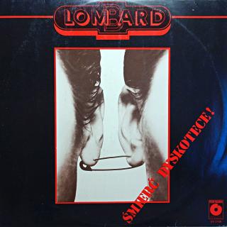 LP Lombard ‎– Śmierć Dyskotece! (Deska i obal jsou v pěkném stavu, pár jemných vlásenek.)