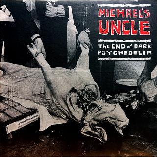 LP Michael's Uncle ‎– The End Of Dark Psychedelia (Včetně přílohy. Pěkný stav i zvuk!)
