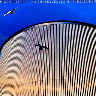 LP Mike Oldfield – The Consequences Of Indecisions (Deska i obal jsou v bezvadném a lesklém stavu. Jako nové. Bezvadný a čistý zvuk i v pasážích mezi skladbami.)