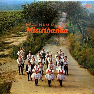 LP Mistříňanka ‎– Hraj Nám Muziko (Top stav i zvuk!)