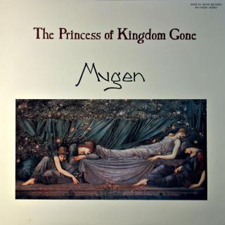 LP Mugen ‎– The Princess Of Kingdom Gone (Přiložen originální insert. Na desce jen několik jemných vlásenek, velmi dobrý stav. Obal v perfektní kondici.)