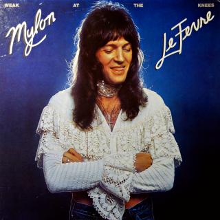 LP Mylon LeFevre ‎– Weak At The Knees (Deska i obal jsou v dobrém stavu, jen drobné známky používání.)