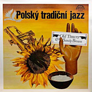 LP Old Timers &amp; Sandy Brown ‎– Polský Tradiční Jazz (Deska v pěkném stavu, pouze velmi lehké stopy používání. Hraje fajn, bezvadný zvuk. Obal v krásném stavu.)