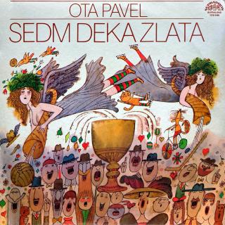 LP Ota Pavel ‎– Sedm Deka Zlata (Deska i obal jsou v krásném stavu, vše lesklé, jako nové.)