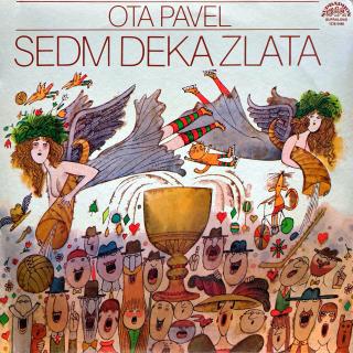 LP Ota Pavel ‎– Sedm Deka Zlata (Na desce je mnoho drobných povrchových oděrek. Hraje s mírným praskotem v záznamu. Obal je v krásném a lesklém stavu.)