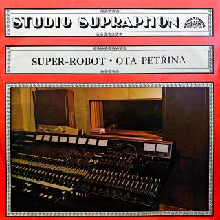 LP Ota Petřina, Super-robot ‎– Super-robot (Deska jen lehce ohraná s jemnými vlásenkami. Obal ve velmi pěkném stavu.)