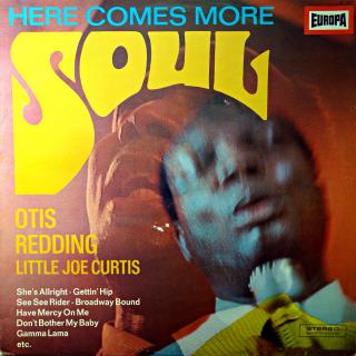 LP Otis Redding And Little Joe Curtis ‎– Here Comes More Soul (Deska je trochu ohraná s vlásenkami a drobnými oděrkami, ale zvuk ok. Jen mírný prasktot v tichých pasážích. Obal v dobrém stavu.)