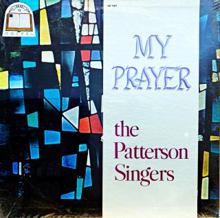 LP Patterson Singers – My Prayer (Nehrané a stále zapečetěné ve fólii. Pouze velmi lehké  stopy času  na obalu.)