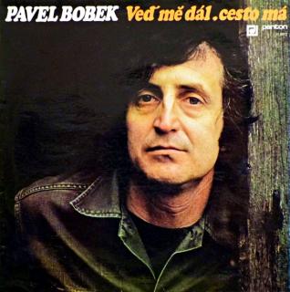 LP Pavel Bobek ‎– Veď Mě Dál, Cesto Má (Top stav i zvuk!)