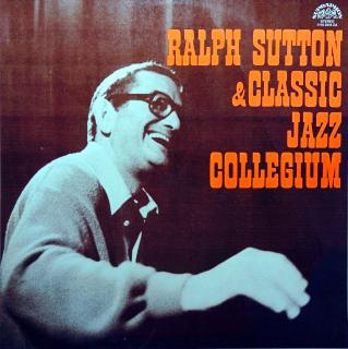 LP Ralph Sutton &amp; Classic Jazz Collegium (Na desce pouze velmi jemné vlásenky. Bezvadný a čistý zvuk. Obal v perfektní kondici (Album, Czechoslovakia, 1979, Big Band, Jazz))