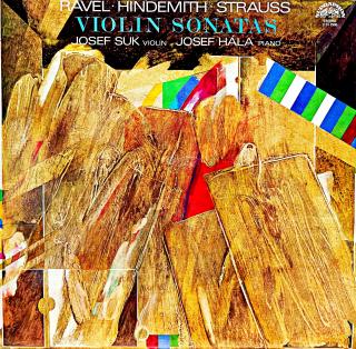 LP Ravel ▪ Hindemith ▪ Strauss - Josef Suk, Josef Hála – Violin Sonatas (Top stav i zvuk!)