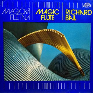 LP Richard Ball ‎– Magická Flétna - Magic Flute (Velmi pěkný stav i zvuk.)