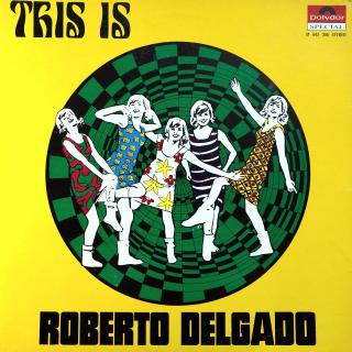 LP Roberto Delgado ‎– This Is... Roberto Delgado (Deska mírně ohraná s jemnými vlásenkami. Obal také mírně obnošený.)