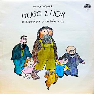 LP Rudolf Čechura – Hugo Z Hor (Skoro Pohádka O Sněžném Muži) (Deska i obal jsou v krásném a lesklém stavu, pár jemných vlásenek.)