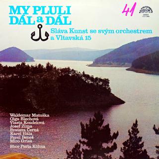 LP Sláva Kunst Orchestra, Vltavská 15 ‎– My Pluli Dál A Dál (Deska lehce ohraná. Obal v dobrém stavu.)