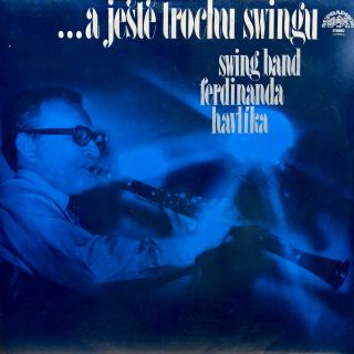 LP Swing Band Ferdinanda Havlíka ‎– ...A Ještě Trochu Swingu (Deska i obal jsou v bezvadném a krásném stavu.)
